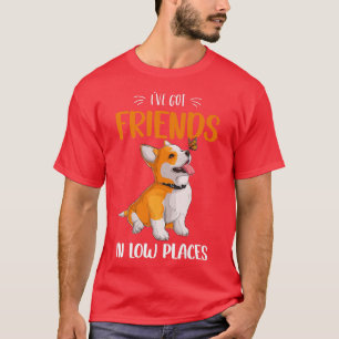 Corgi I've Got Friends In Low Places Pembroke Wels T-Shirt