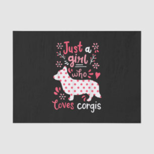 Corgi Just A Girl Corgis Gift Tissue Paper