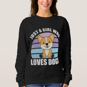 Corgi Just A Girl The Dog Loves Vintage 892 Sweatshirt