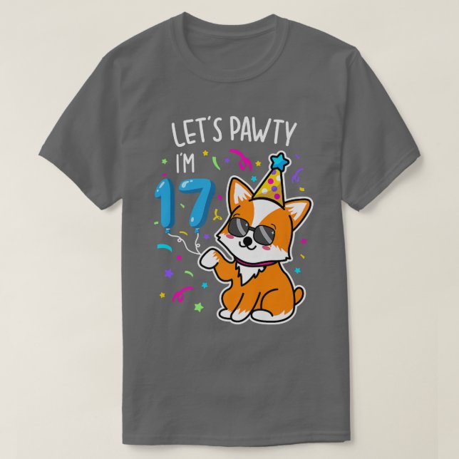 Corgi Lets Pawty Im 17th, 17 Year Old Birthday Tee (Design Front)