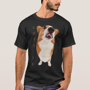Corgi  Love Is Dog Mom Dad Puppy Pet Women Men Kid T-Shirt