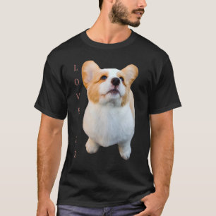 Corgi Love Is Dog Mum Dad Puppy Pet Women Men Kid T-Shirt