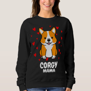 Corgi Mama Funny Corgi Mum Crazy Dog Sweatshirt