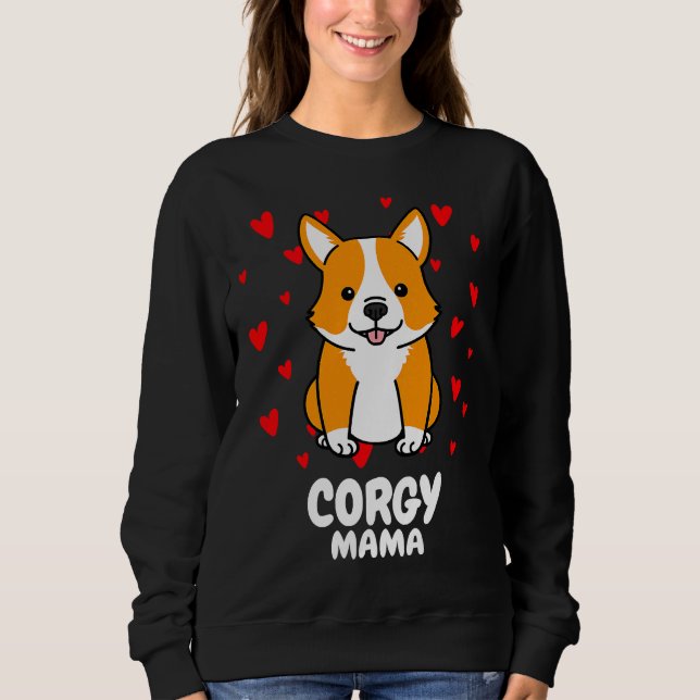 Corgi Mama Funny Corgi Mum Crazy Dog Sweatshirt (Front)