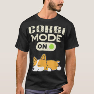 Corgi Mode On Funny Dog Lazy Sleep Animal Lover  T-Shirt