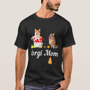 Corgi Mom Funny Corgi Dog Mad Hatters Tea Party F T-Shirt
