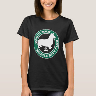 Corgi Mom Wiggle Butt Club Cute Dog Owner Pet T-Shirt