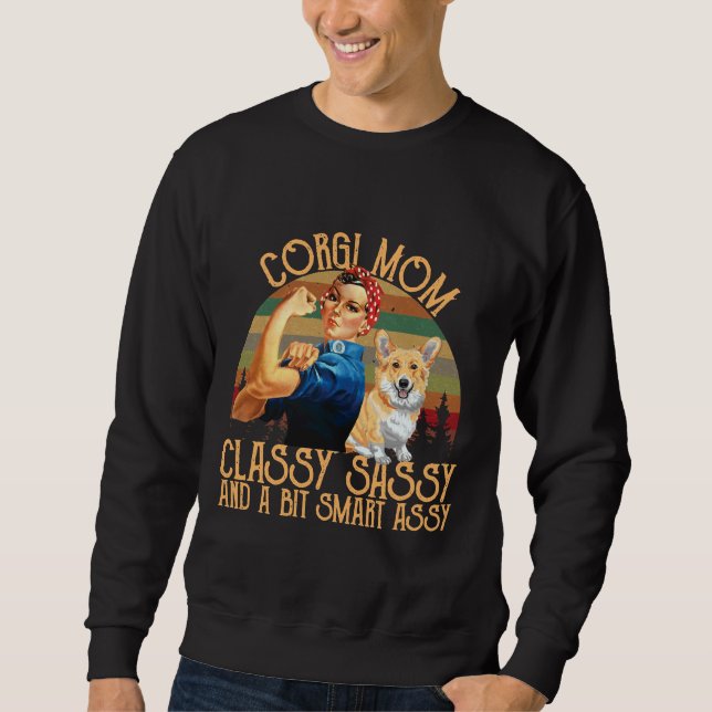 Corgi Mum Classy Sassy And A Bit Smart Assy Sweatshirt (Front)