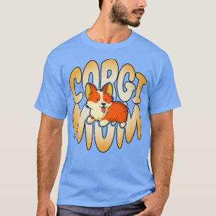 Corgi Mum, Crazy Corgi Lady, Dog Mama, Animal Love T-Shirt