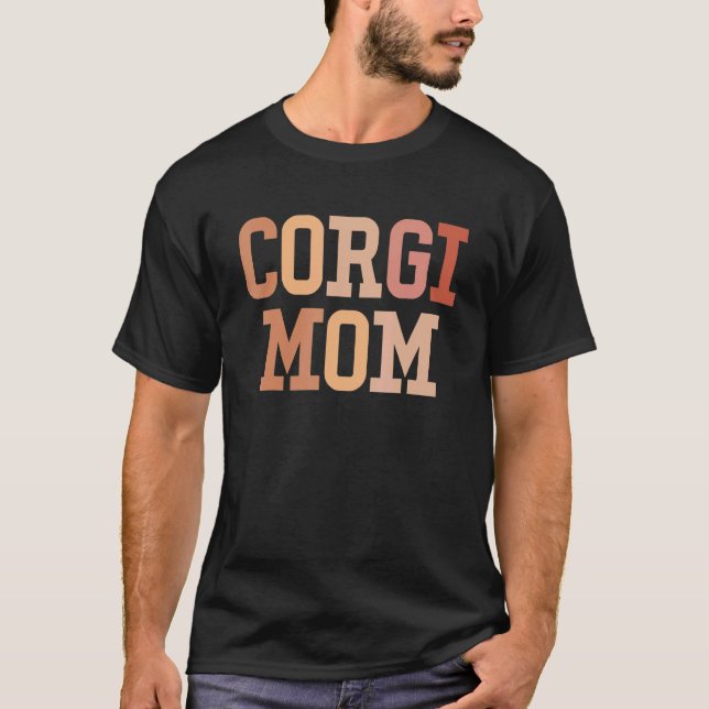 Corgi Mum Cute Dog Quote T-Shirt (Front)