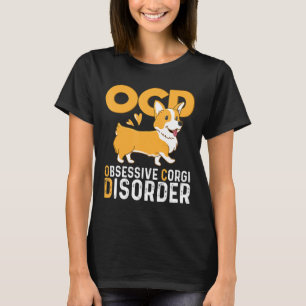 Corgi Mum Cute Ocd Obsessive Corgi Disorder Dog T-Shirt