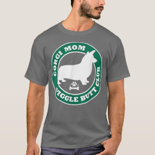 Corgi Mum Wiggle Butt Club Cute Dog Owner Pet Love T-Shirt
