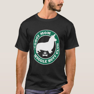 Corgi Mum Wiggle Butt Club Cute Dog Owner Pet T-Shirt