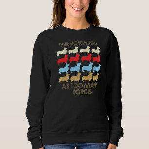 Corgi No Such Thing As Too Many Quote Premium Sweatshirt