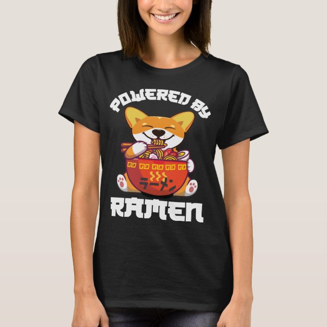 CORGI POWERED BY RAMEN | Kawaii Corgi Eating Ramen T-Shirt (Front)