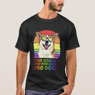 Corgi Pro Choice Pro Feminism Pro Dogs Lgbtq Femin T-Shirt