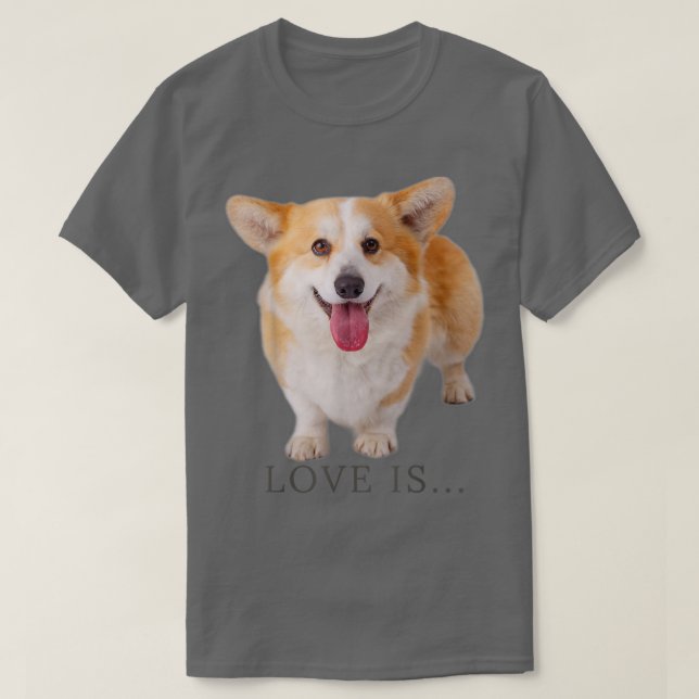 Corgi Shirt Love Is Dog Mom Dad Tee Puppy Pet Wome (Design Front)