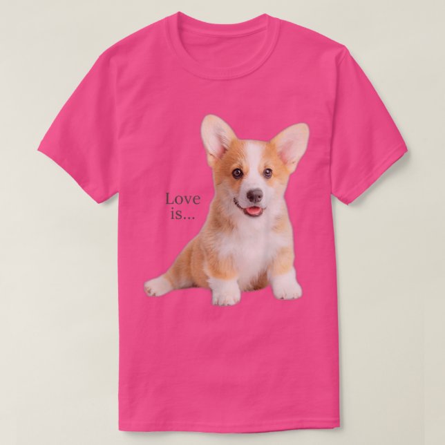 Corgi Shirt Love Is Dog Mum Dad Tee Puppy Pet Wome (Design Front)
