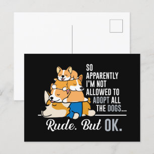 Corgi So Apparently I'm Not Allowed To Adopt Dogs Postcard