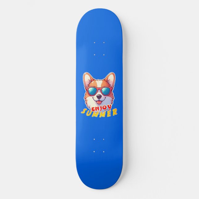 Corgi wears sunglasses Enjoy summer Skateboard (Front)