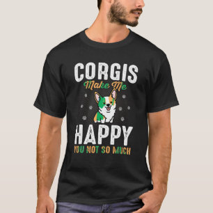 Corgis Make Me Happy Gifts for Corgi Lover Men Wom T-Shirt