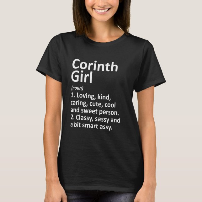 Corinth Girl Tx Texas Funny City Home Roots T-Shirt (Front)