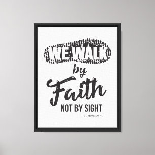 Corinthians 5:7 For We Walk By Faith Canvas Print