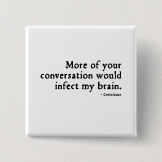 Coriolanus Insult (16thC version) 15 Cm Square Badge