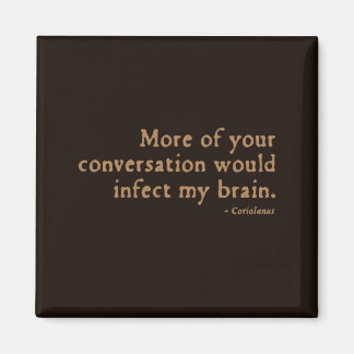 Coriolanus Insult (16thC version) Magnet