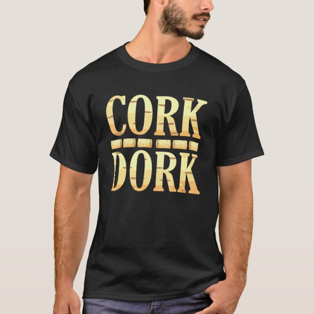 Cork Dork Wine Drinker Graphic T-Shirt (Front)