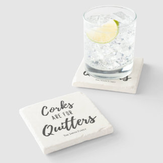 Corks are for quitters | Fun Wine Gifts | Wine Stone Coaster