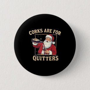 Corks Are For Quitters Retro Santa Claus Drinking  6 Cm Round Badge