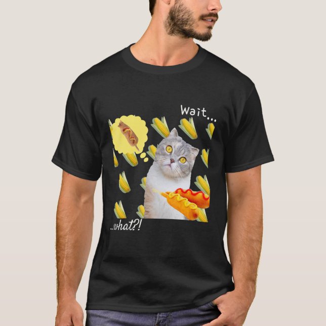 Corn Cat   Corn Dog Cat Humour   Wait    what T-Shirt (Front)