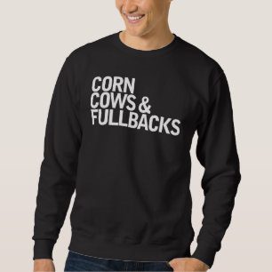 Corn Cows & Fullbacks  Queto 1 Sweatshirt