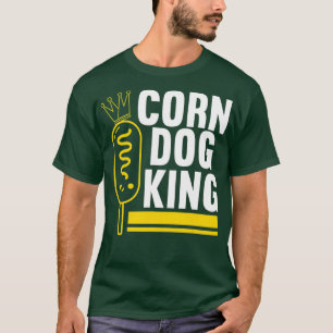 Corn Dog King Funny Hotdog Food Quote For A T-Shirt