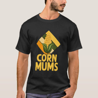 Corn Family Corn Mums T-Shirt