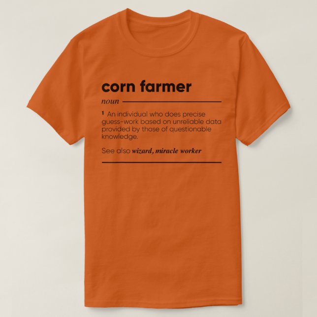 Corn Farmer Funny Definition  T-Shirt (Design Front)