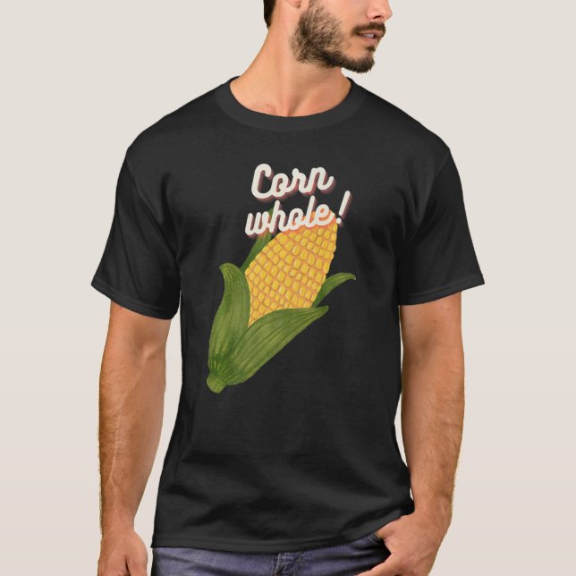 Corn Hole Cornhole Tossing Whole Corn Game T-Shirt (Front)