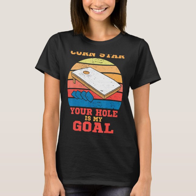Corn Hole Player Outfit Bean Bag Quote T-Shirt (Front)