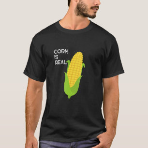 Corn is Real A Big Lump With Knobs Trend 1 T-Shirt