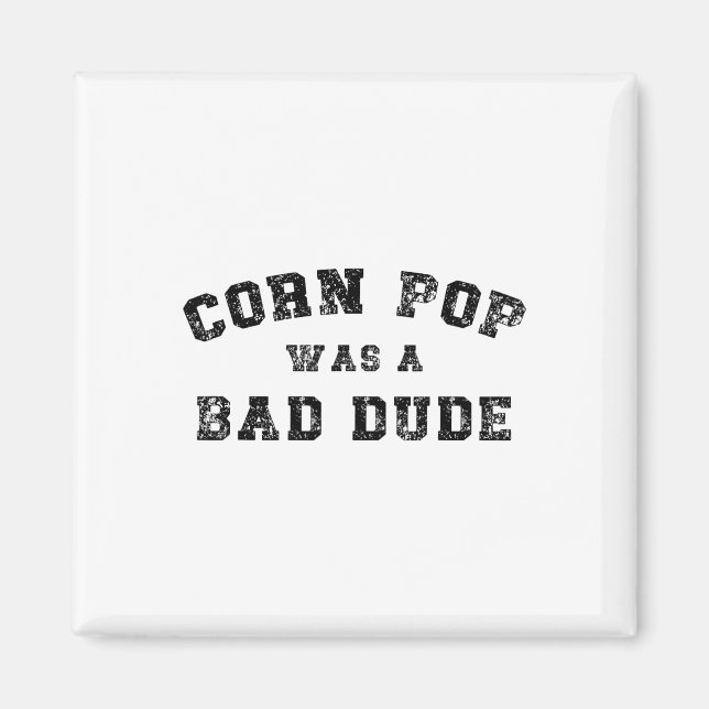 Corn Pop Was A D Dude Athletic Cornpop Meme  Magnet (Front)