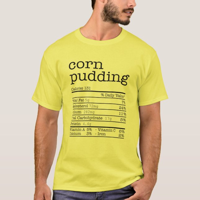 Corn Pudding Nutrition Facts For Thanksgiving Chri T-Shirt (Front)