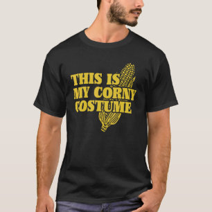Corn Pun This is My Corny Halloween Costume T-Shirt