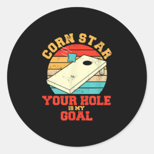 Corn Star Your Hole Is My Goal Funny Cornhole Classic Round Sticker