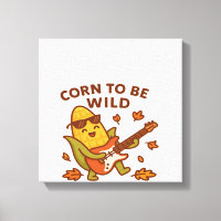 Corn to Be Wild � Rockin� Autumn Corn Cob Illustra
