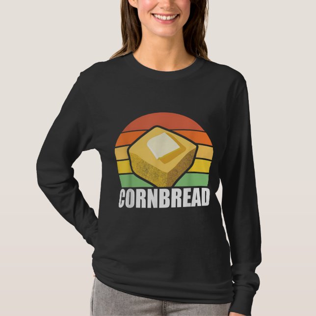 Cornbread Corn Bread Baking Thanksgiving Redneck S T-Shirt (Front)