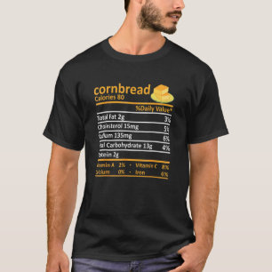 Cornbread Nutrition Food Thanksgiving Costume Chri T-Shirt