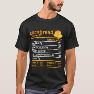 Cornbread Nutrition Food Thanksgiving Costume Chri T-Shirt