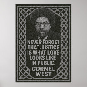 Cornel West – Justice Is Love in Public   Quote Po Poster