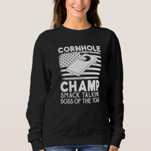 Cornhole Champ Smack Talking Boss Of The Toss Cor Sweatshirt